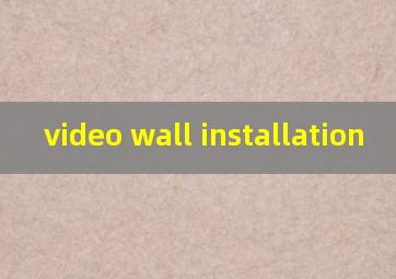  video wall installation